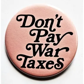 Vintage Reproduction Don't Pay War Taxes Political Small Pinback Button | 1.25" Diameter '60 '70s '80s Retro Pin